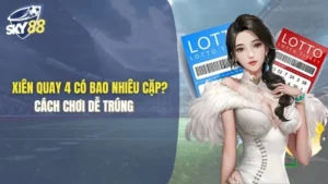 Xiên quay 4 có bao nhiêu cặp